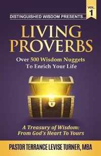 Distinguished Wisdom Presents . . . Living Proverbs-Vol.1