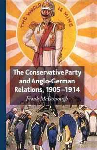 The Conservative Party and Anglo-German Relations, 1905-1914