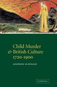Child Murder and British Culture 1720-1900