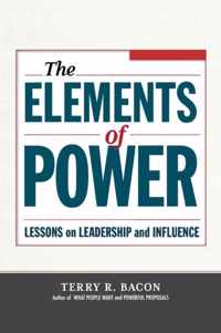 The Elements of Power Lessons on Leadership and Influence