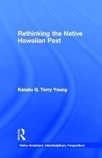 Rethinking the Native Hawaiian Past