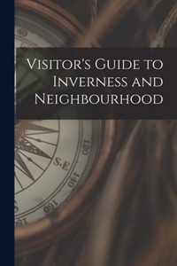 Visitor's Guide to Inverness and Neighbourhood