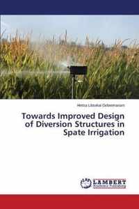 Towards Improved Design of Diversion Structures in Spate Irrigation