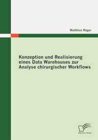 Konzeption und Realisierung eines Data Warehouses zur Analyse chirurgischer Workflows