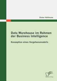 Data Warehouse im Rahmen der Business Intelligence