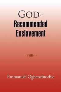 God-Recommended Enslavement