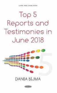 Top 5 Reports and Testimonies in June 2018