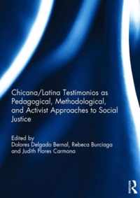 Chicana/Latina Testimonios As Pedagogical, Methodological, and Activist Approaches to Social Justice