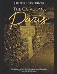 The Catacombs of Paris