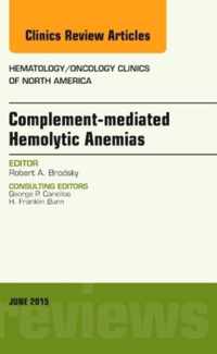 Complement-mediated Hemolytic Anemias, An Issue of Hematology/Oncology Clinics of North America