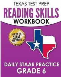 TEXAS TEST PREP Reading Skills Workbook Daily STAAR Practice Grade 6