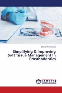 Simplifying & Improving Soft Tissue Management In Prosthodontics
