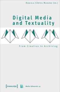 Digital Media and Textuality - From Creation to Archiving
