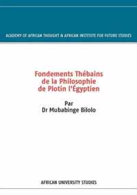 Fondements Thebains de la Philosophie de Plotin l'Egyptien