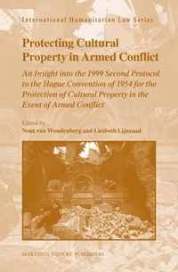 Protecting Cultural Property in Armed Conflict: An Insight Into the 1999 Second Protocol to the Hague Convention of 1954 for the Protection of Cultura