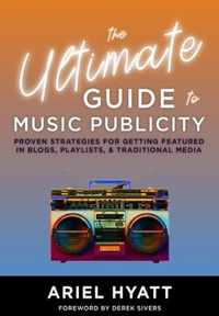 The Ultimate Guide to Music Publicity