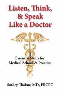 Listen, Think, & Speak Like a Doctor