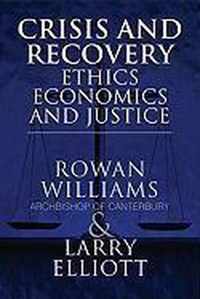 Crisis and Recovery: Ethics, Economics and Justice