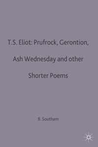 T. S. Eliot: Prufrock, Gerontion, Ash Wednesday and other short poems