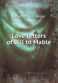 Love letters of Bill to Mable