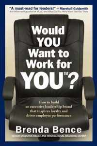 Would You Want to Work for You?