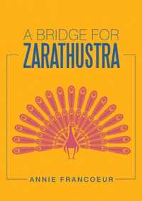 A Bridge for Zarathustra