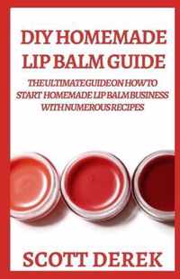 DIY Homemade Lip Balm Guide