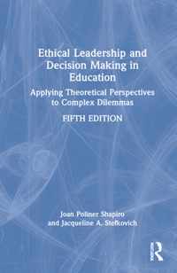 Ethical Leadership and Decision Making in Education