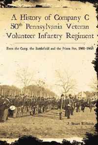 A History of Company C, 50th Pennsylvania Veteran Volunteer Infantry Regiment