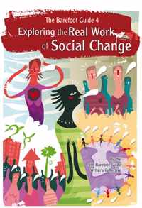 The Barefoot Guide to Exploring the Real Work of Social Change