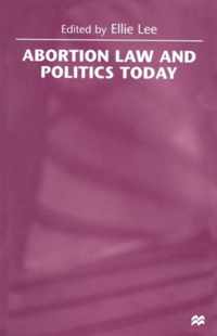 Abortion Law and Politics Today