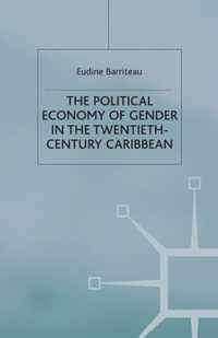The Political Economy of Gender in the Twentieth-Century Caribbean