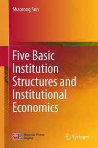 Five Basic Institution Structures and Institutional Economics