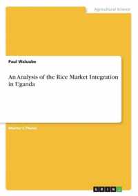 An Analysis of the Rice Market Integration in Uganda