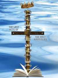 The Lost Acts of the Holy Apostles