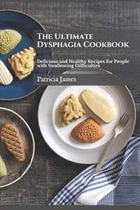 The Ultimate Dysphagia Cookbook
