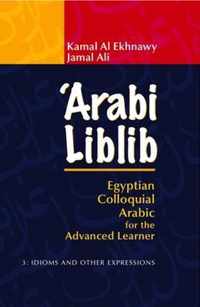 'Arabi Liblib: Egyptian Colloquial Arabic for the Advanced Learner. 3