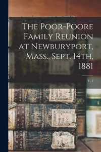 The Poor-Poore Family Reunion at Newburyport, Mass., Sept. 14th, 1881; v. 2