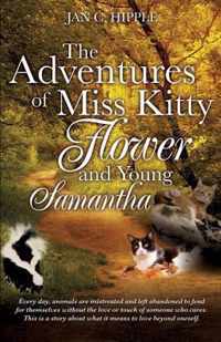 The Adventures of Miss Kitty, Flower and Young Samantha