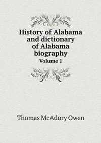 History of Alabama and dictionary of Alabama biography Volume 1
