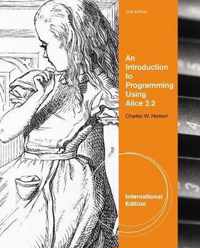 An Introduction to Programming Using Alice 2.2, International Edition