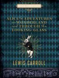 Alice&apos;s Adventures in Wonderland and Through the Looking Glass