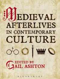 Medieval Afterlives in Contemporary Culture