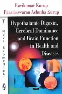 Hypothalamic Digoxin, Cerebral Dominance & Brain Functions in Health & Diseases