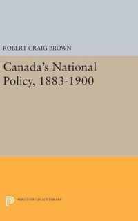 Canada`s National Policy, 1883-1900