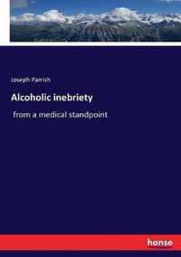 Alcoholic inebriety