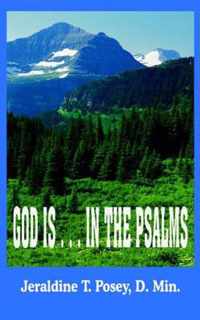 God is ... in the Psalms