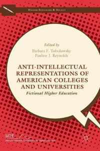 Anti-Intellectual Representations of American Colleges and Universities: Fictional Higher Education