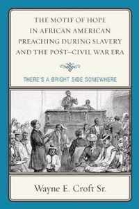 The Motif of Hope in African American Preaching during Slavery and the Post-Civil War Era