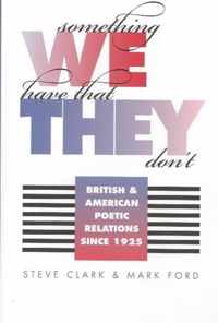 Something We Have That They Don't: British and American Poetic Relations Since 1925
